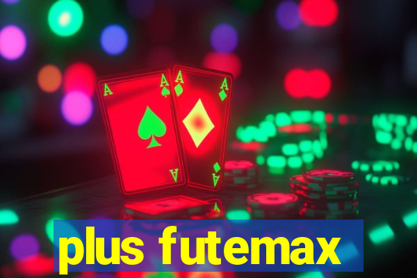 plus futemax